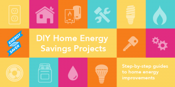 Do-It-Yourself Energy Savings Projects Do-It-Yourself Energy Savings Projects