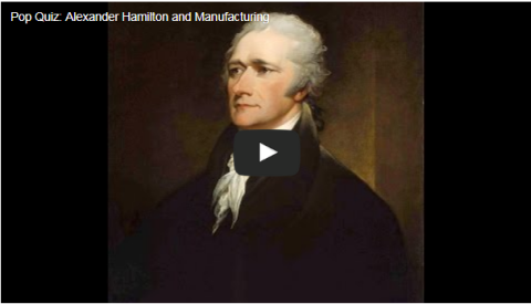 Alexander Hamilton and Manufacturing video