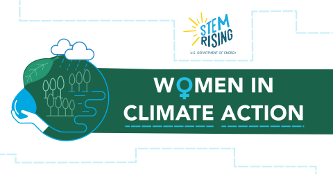Women in climate action continue to inspire DOE staff in their work in the energy sector today.