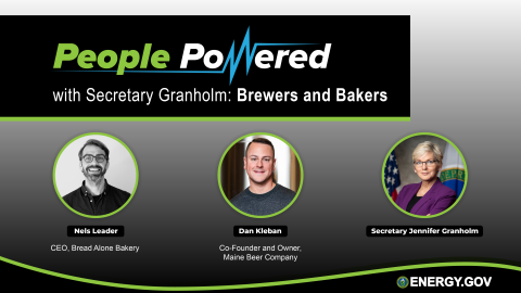 #PeoplePowered with Secretary Granholm Brewers and Bakers