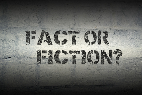 Fact or Fiction