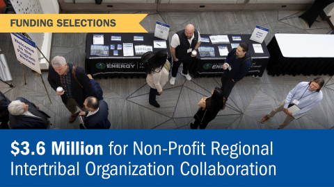 Text on image: $3.6 Million for Non-Profit Regional Intertribal Organization Collaboration