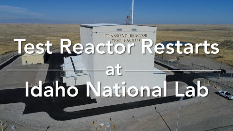 TREAT Test Facility Reopens at Idaho National Laboratory