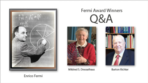 Fermi Award Winners Q&A: Mildred S. Dresselhaus and Burton Richter