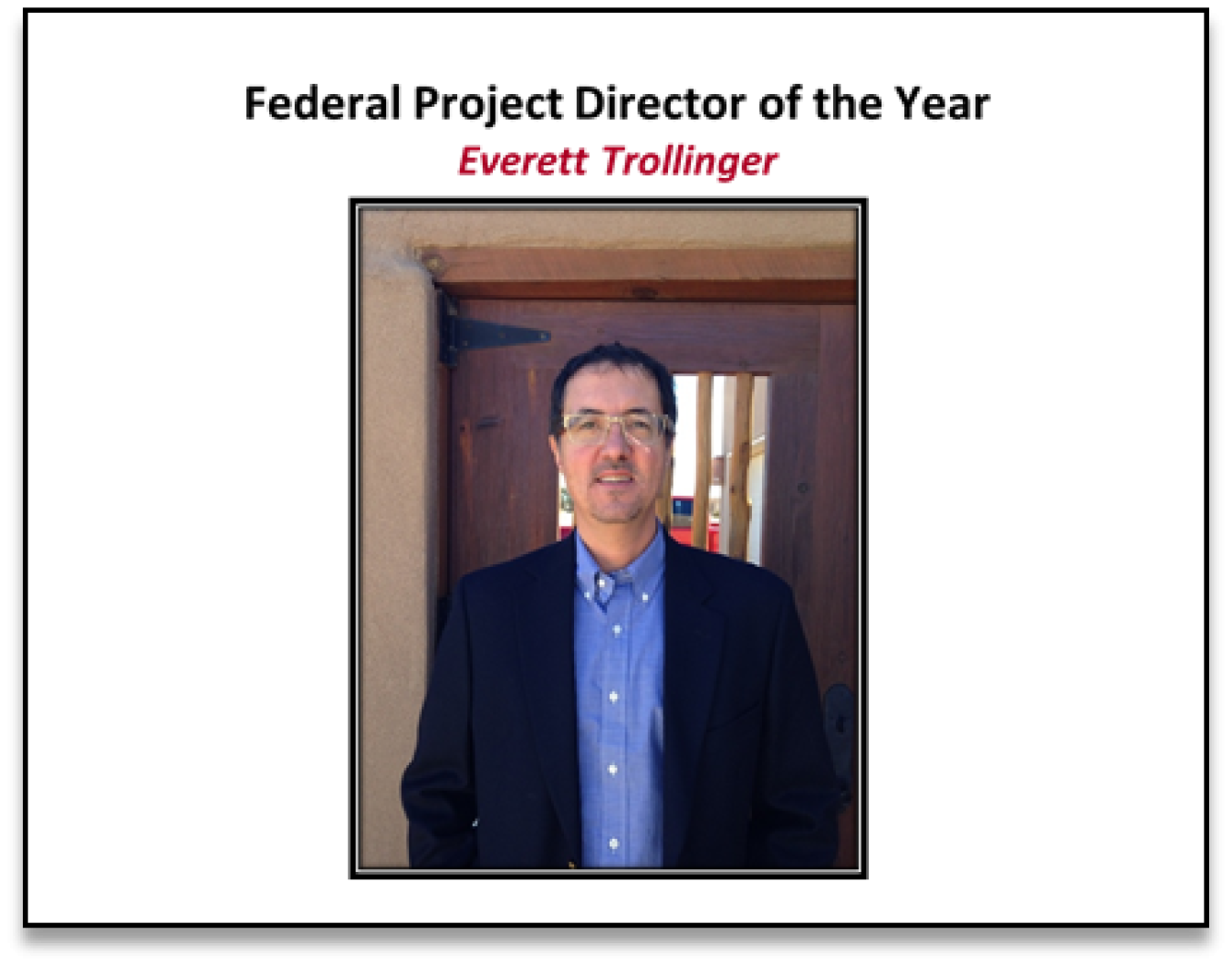 Federal Project Director of the Year - Everett Trollinger