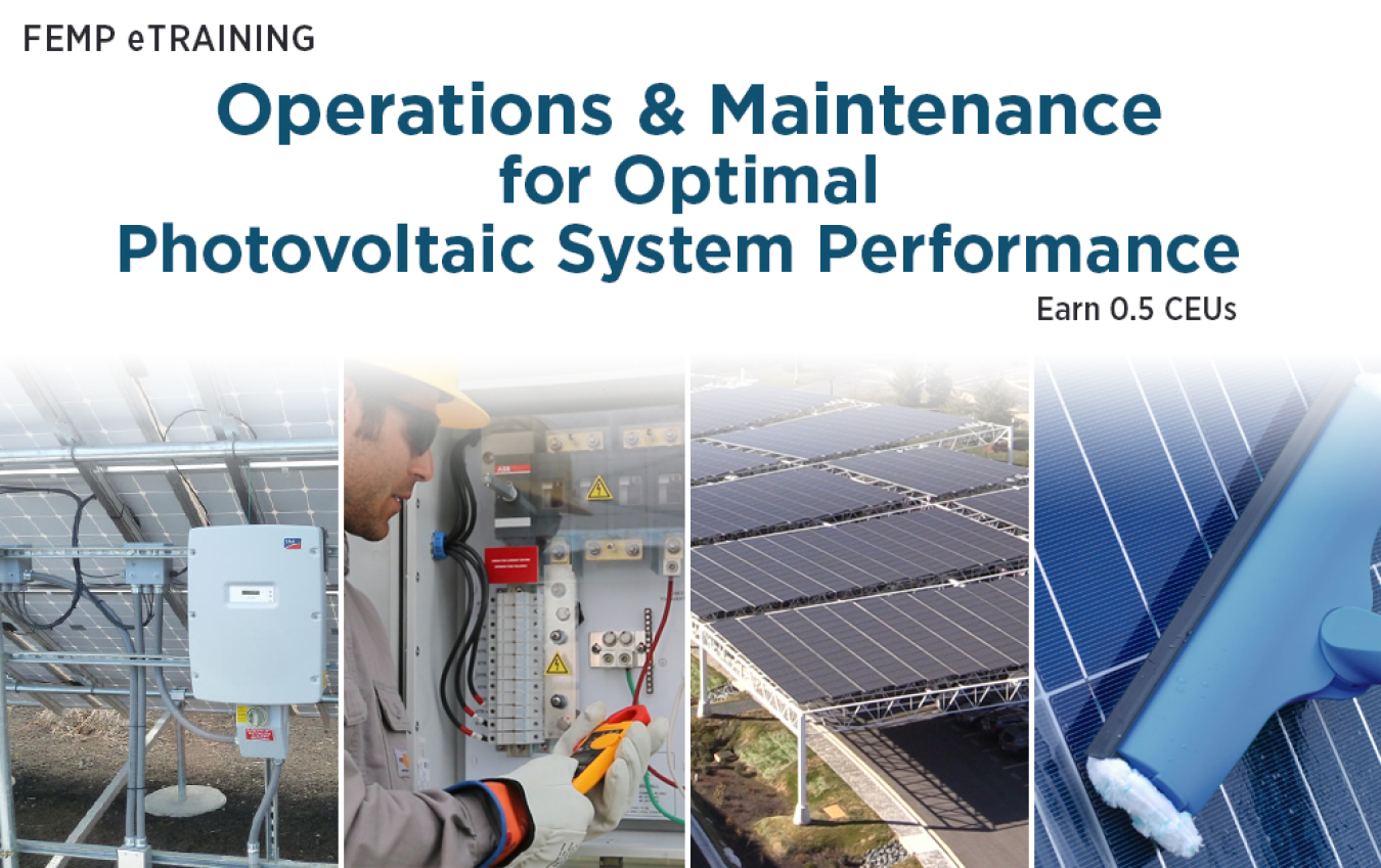 FEMP Offers New Training Course on O&M for Optimal PV Performance