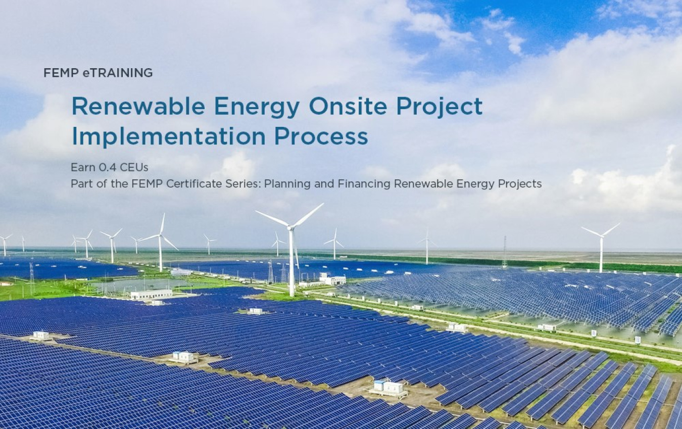FEMP Offers New Course about OnSite Renewable Energy Project