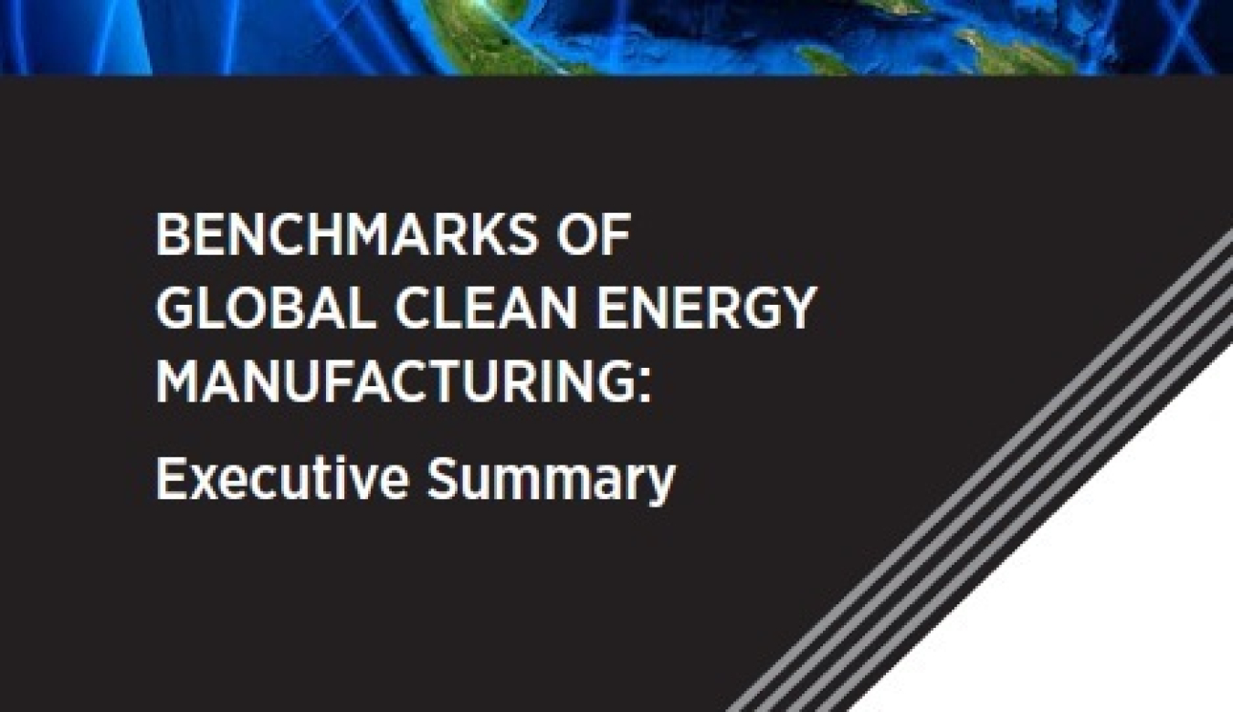 Executive Summary - Benchmarks of Global Clean Energy Manufacturing