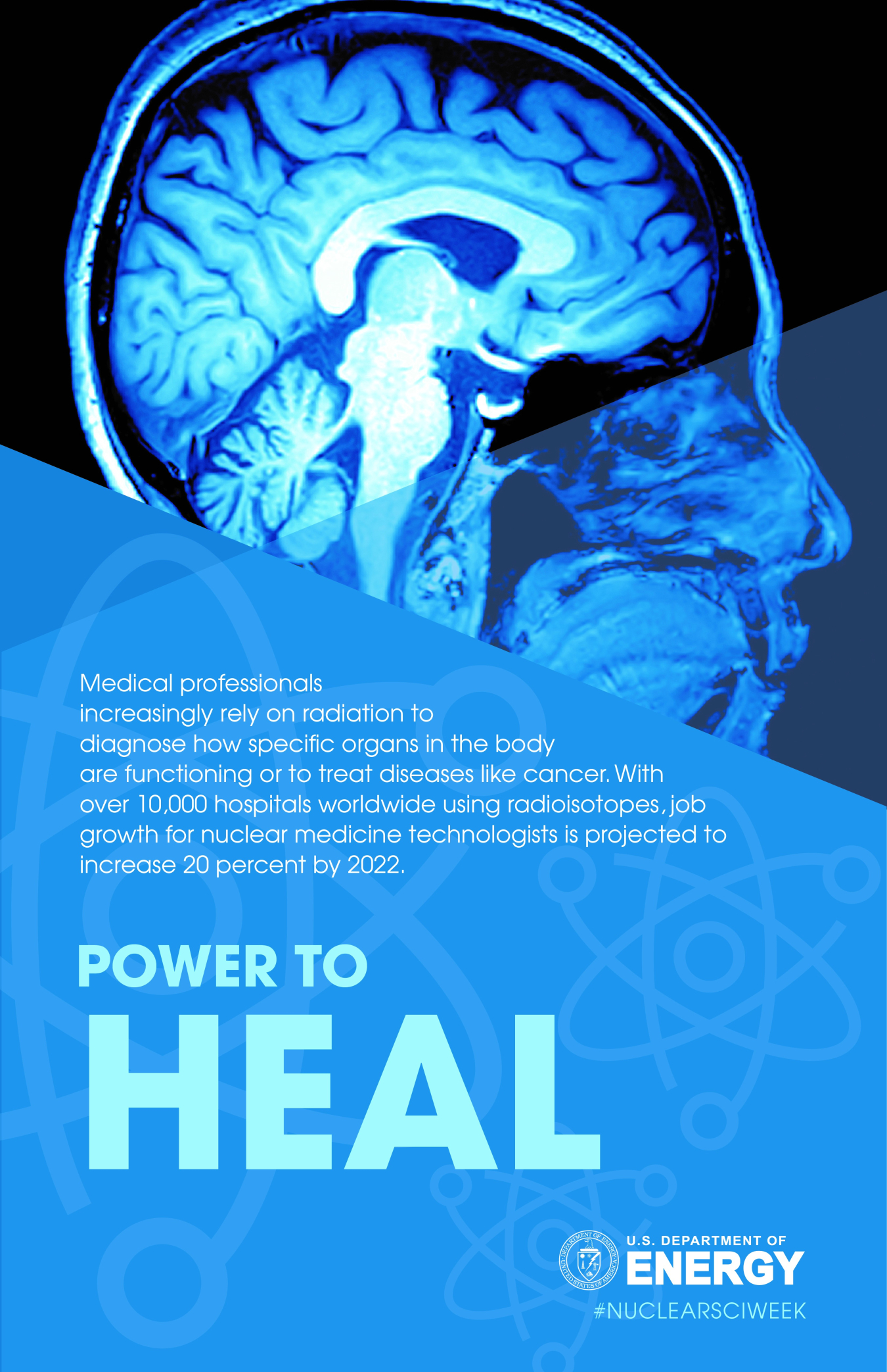 Nuclear science has the power to heal: Medical professionals use nuclear science to diagnose medical conditions and treat diseases.