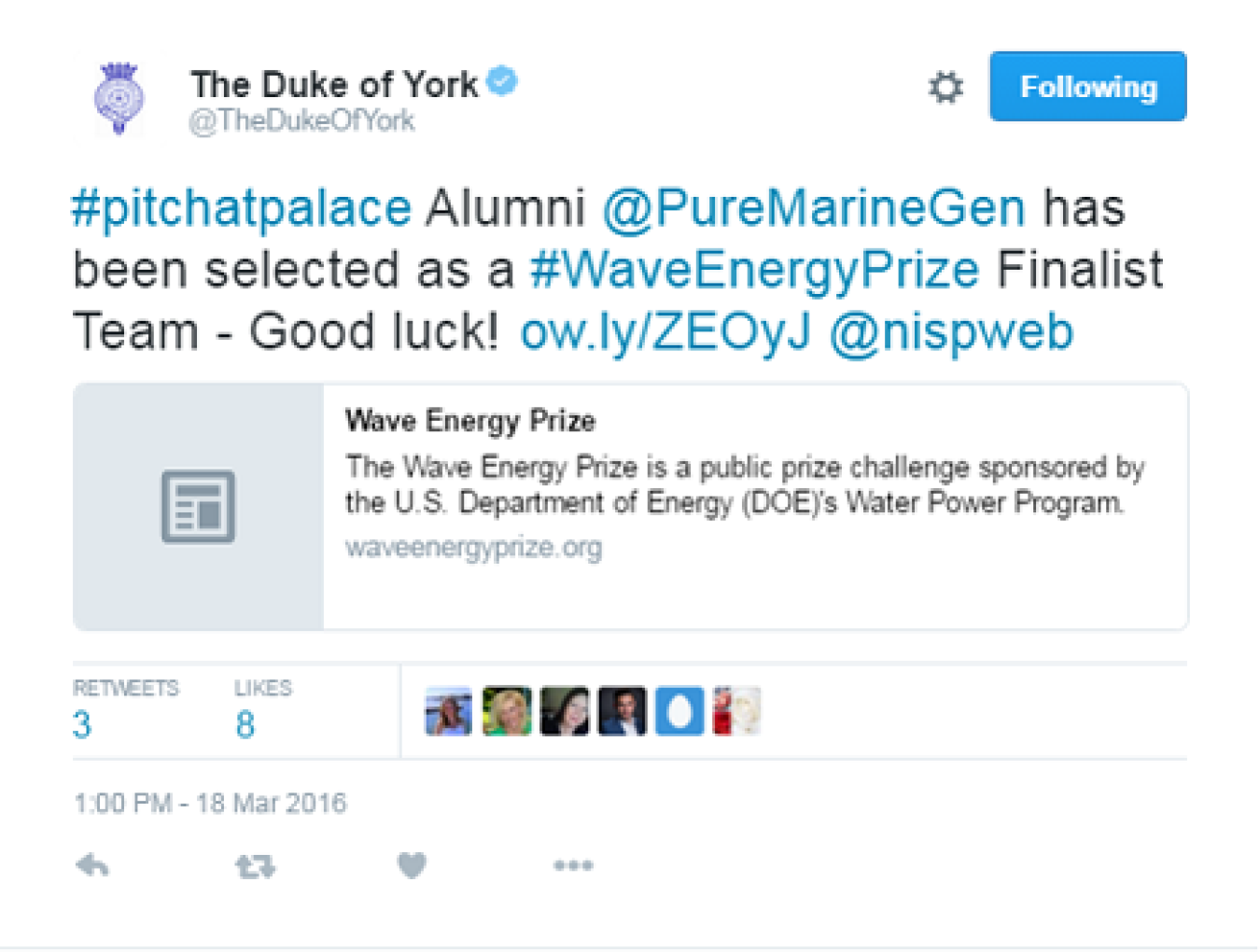 Twitter tweet from The Duke of York - "#pitchatpalace Alumni @PureMarineGen has been selected as a #WaveEnergyPrize Finalist Team - Good luck! http://ow.ly/ZEOyJ @nispweb"