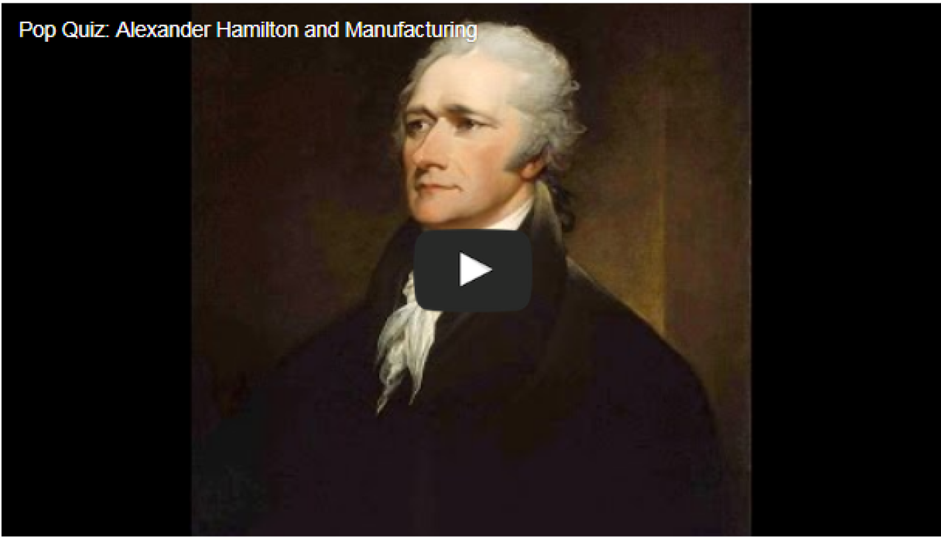 Alexander Hamilton and Manufacturing video