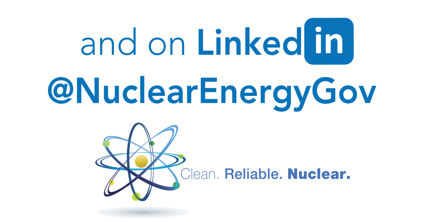 Graphic that says "... and on LinkedIn at @NuclearEnergyGov."