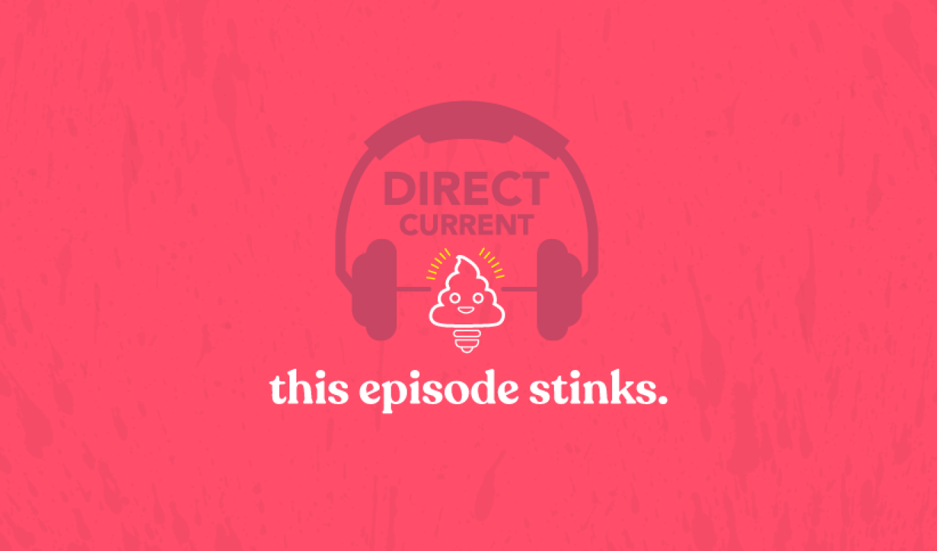 Cover art for Direct Current podcast season 3, episode 4, "This Episode Stinks" depicting headphones and a poop emoji.