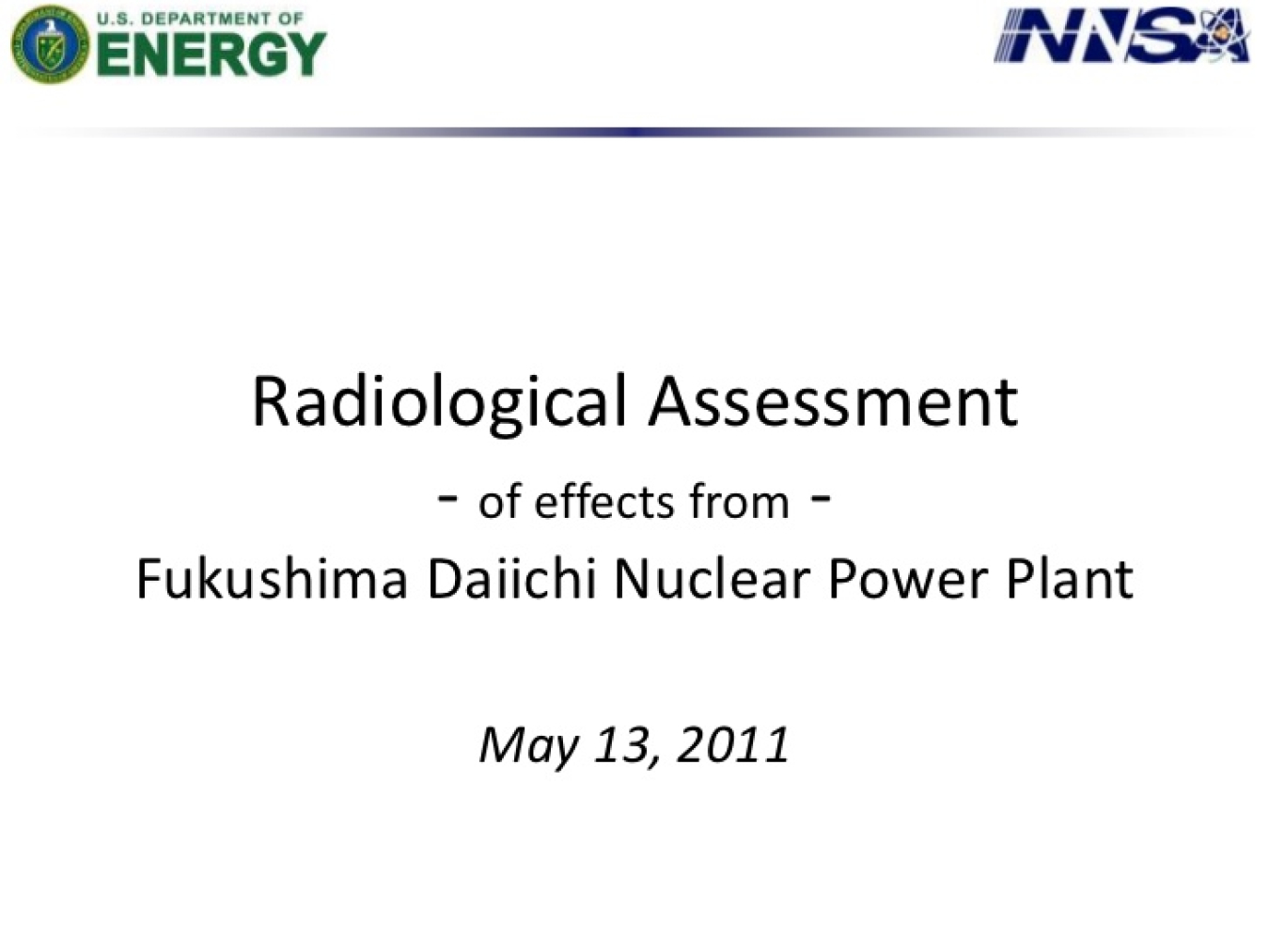 Links to Slideshare - dated May 13, 2011 Subject: Radiological Assessment of effects from Fukushima Daiichi Nuclear Power Plant