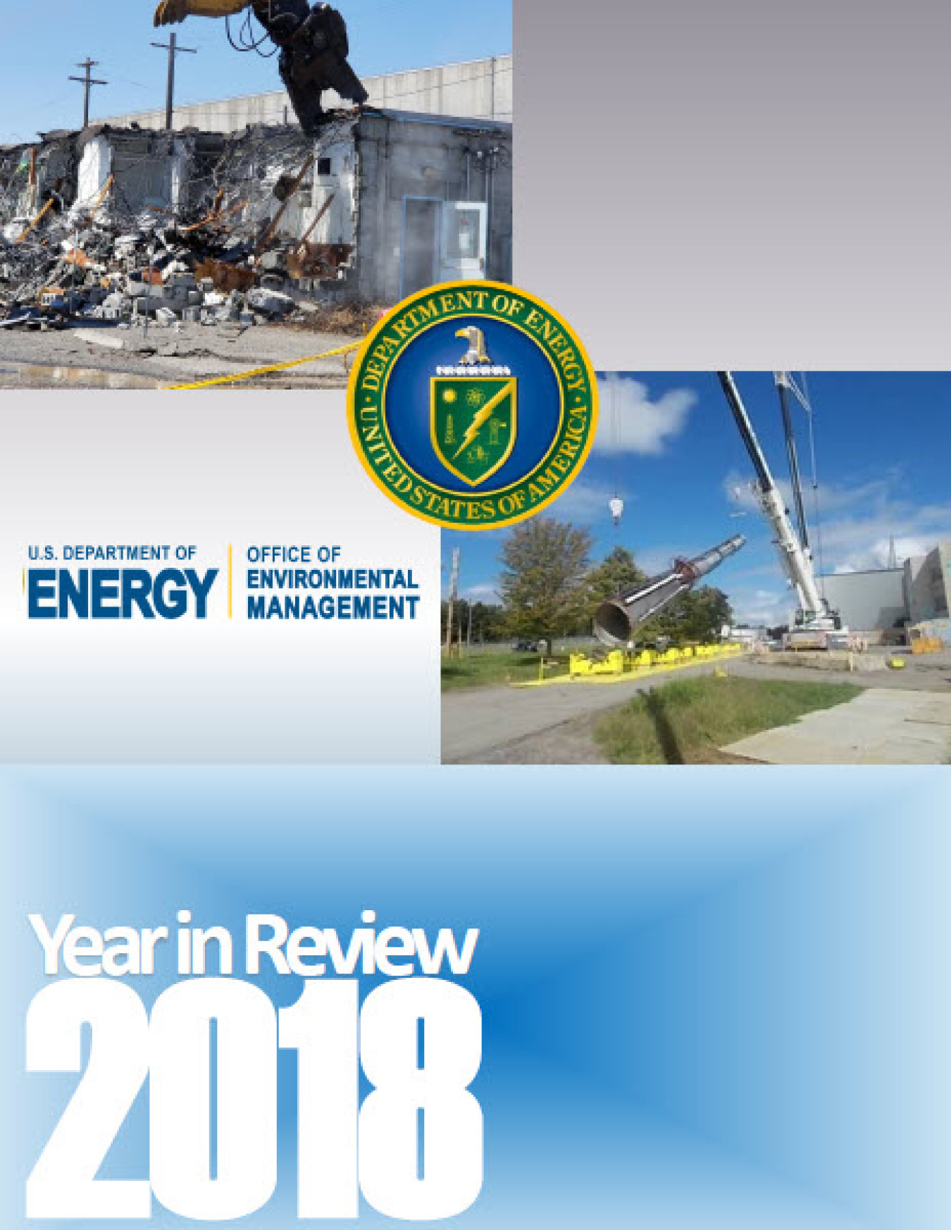 EM has published its 2018 Year in Review, summarizing the accomplishments of cleanup workers across the DOE complex over the course of the year.