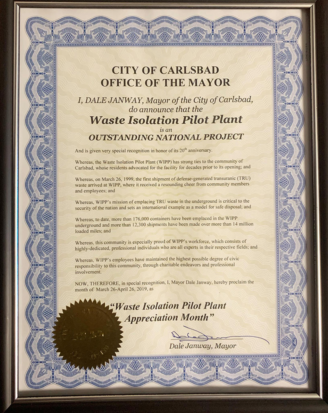 A proclamation by Carlsbad Mayor Dale Janway recognizing the Waste Isolation Pilot Plant’s (WIPP) 20th anniversary describes WIPP’s strong ties to the local community, whose residents advocated for the facility for decades prior to its opening.