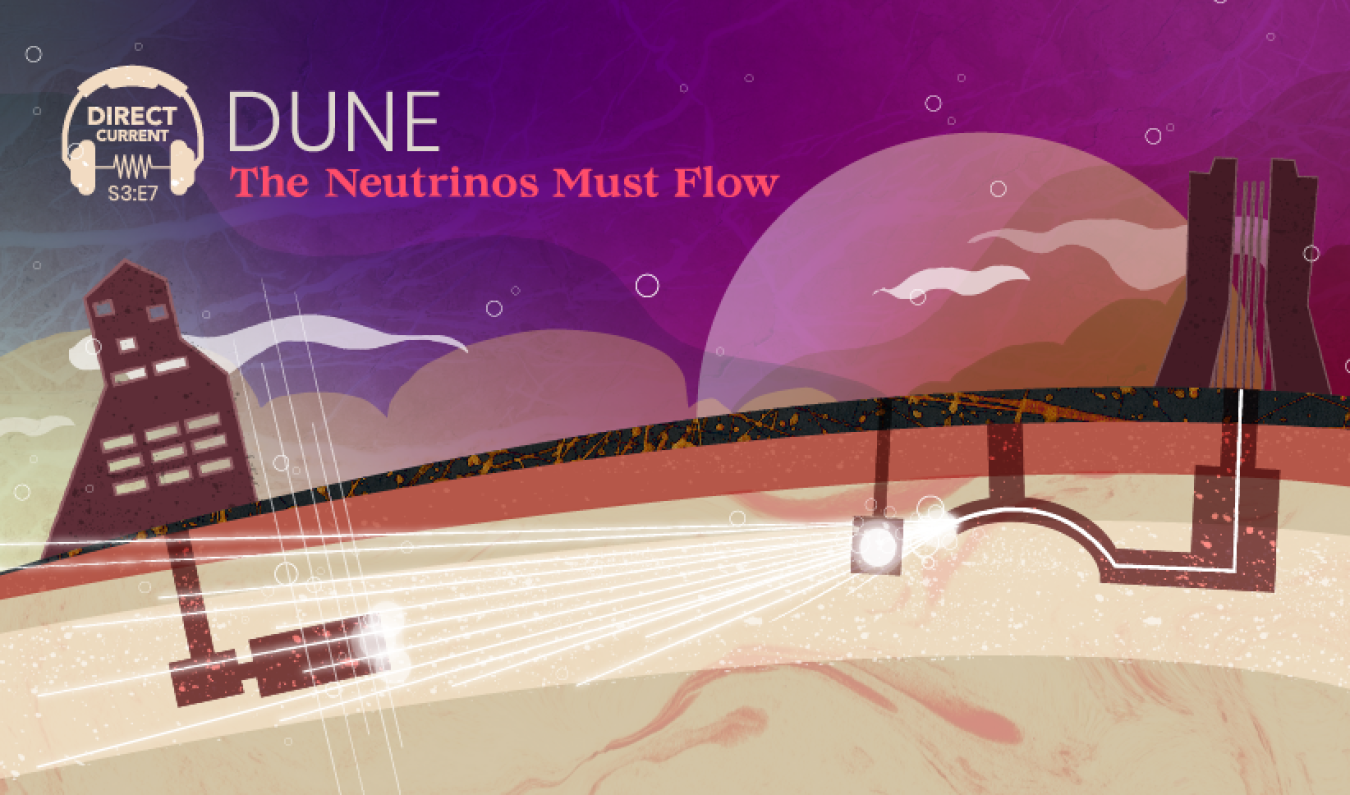 Cover art for Direct Current podcast season 3, episode 7, "DUNE: The Neutrinos Must Flow" featuring an illustrated sci-fi landscape depicting the DUNE neutrino experiment.