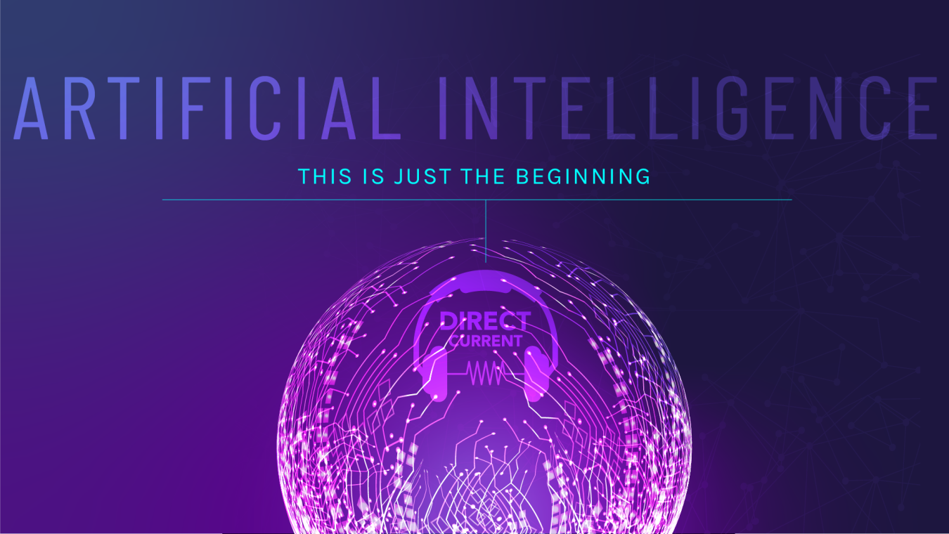 Cover art for Direct Current podcast episode "AI: This Is Just the Beginning."