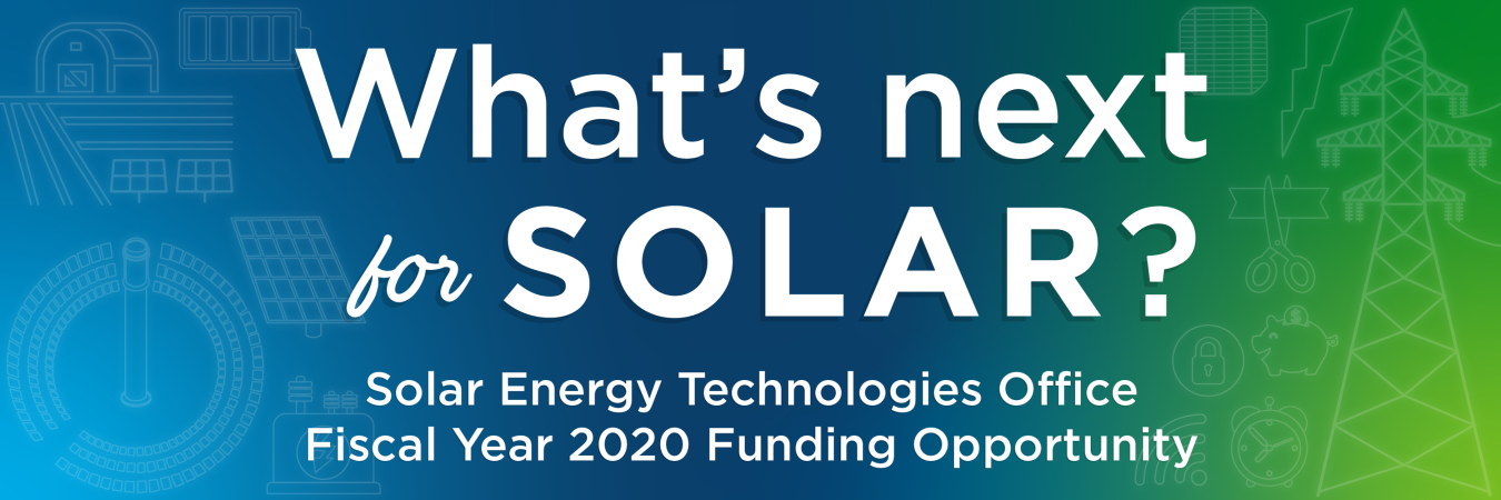 Solar Energy Technologies Office Fiscal Year 2020 Funding Opportunity