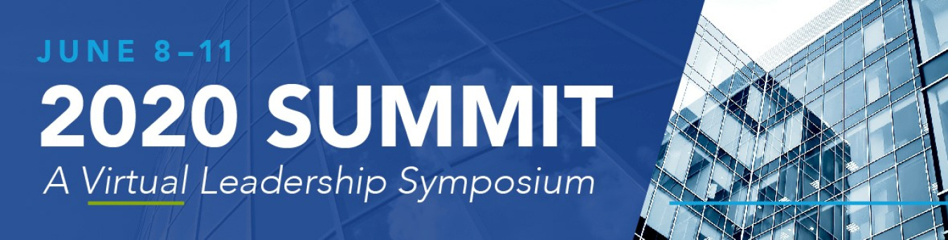 2020 Summit - a virtual leadership symposium june 8-11