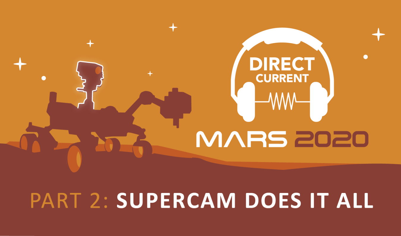 Cover art for Direct Current podcast episode, “Mars 2020, Part 2: SuperCam Does It All” featuring a silhouette of the Perseverance Rover on a reddish orange background.