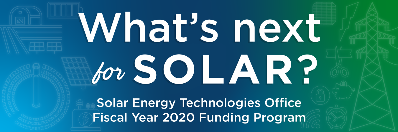 Solar Energy Technologies Office Fiscal Year 2020 Funding Program