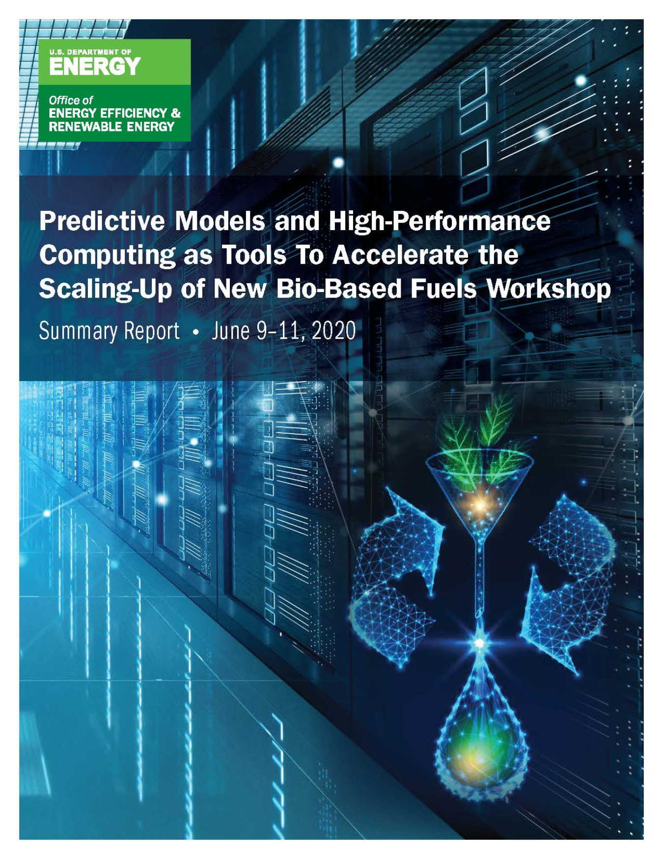 Predictive Models and High-Performance Computing as Tools to Accelerate the Scaling-Up of New Bio-Based Fuels Workshop: Summary Report