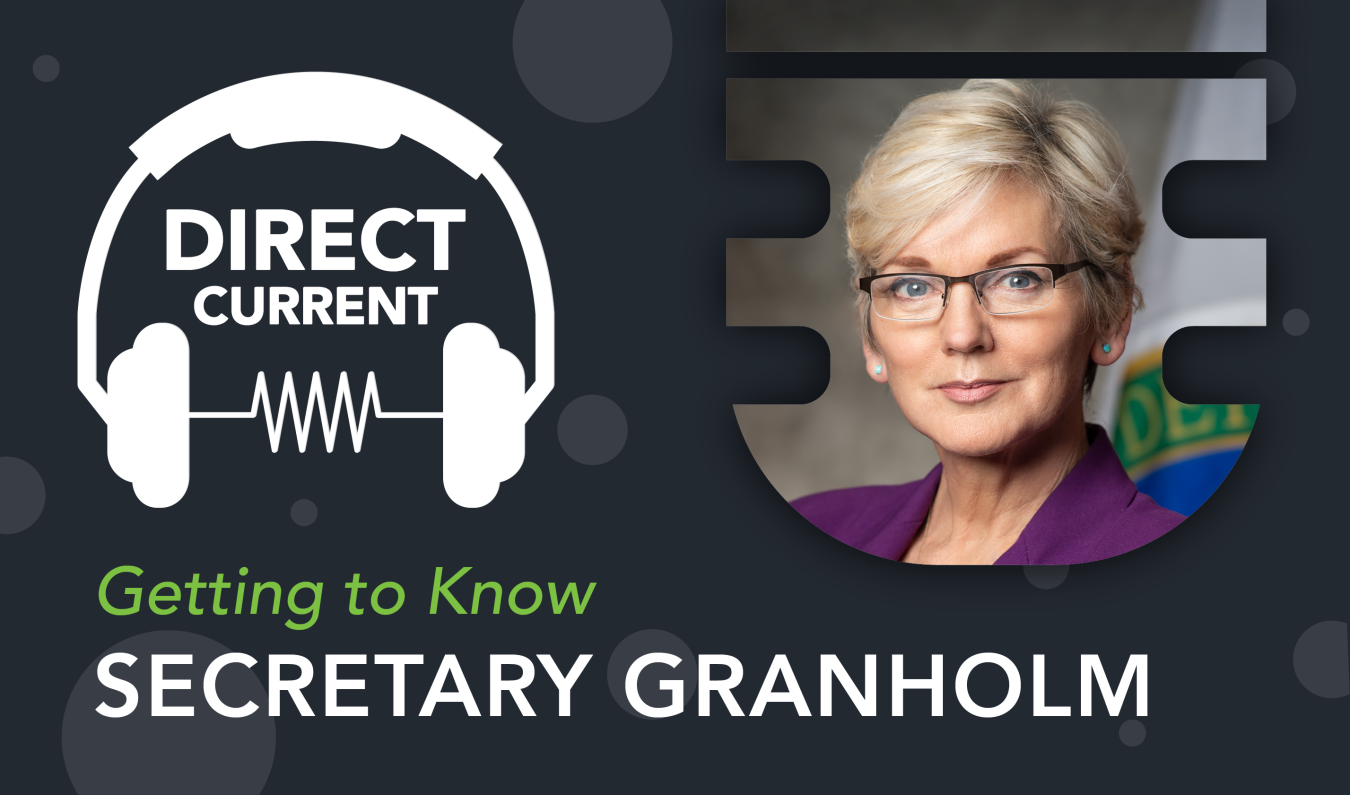 Cover art for Direct Current podcast episode "Getting to Know Secretary Granholm"