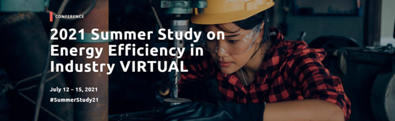 2021 Summer Study on Energy Efficiency in Industry VIRTUAL - July 12-15 2021 #summerStudy21