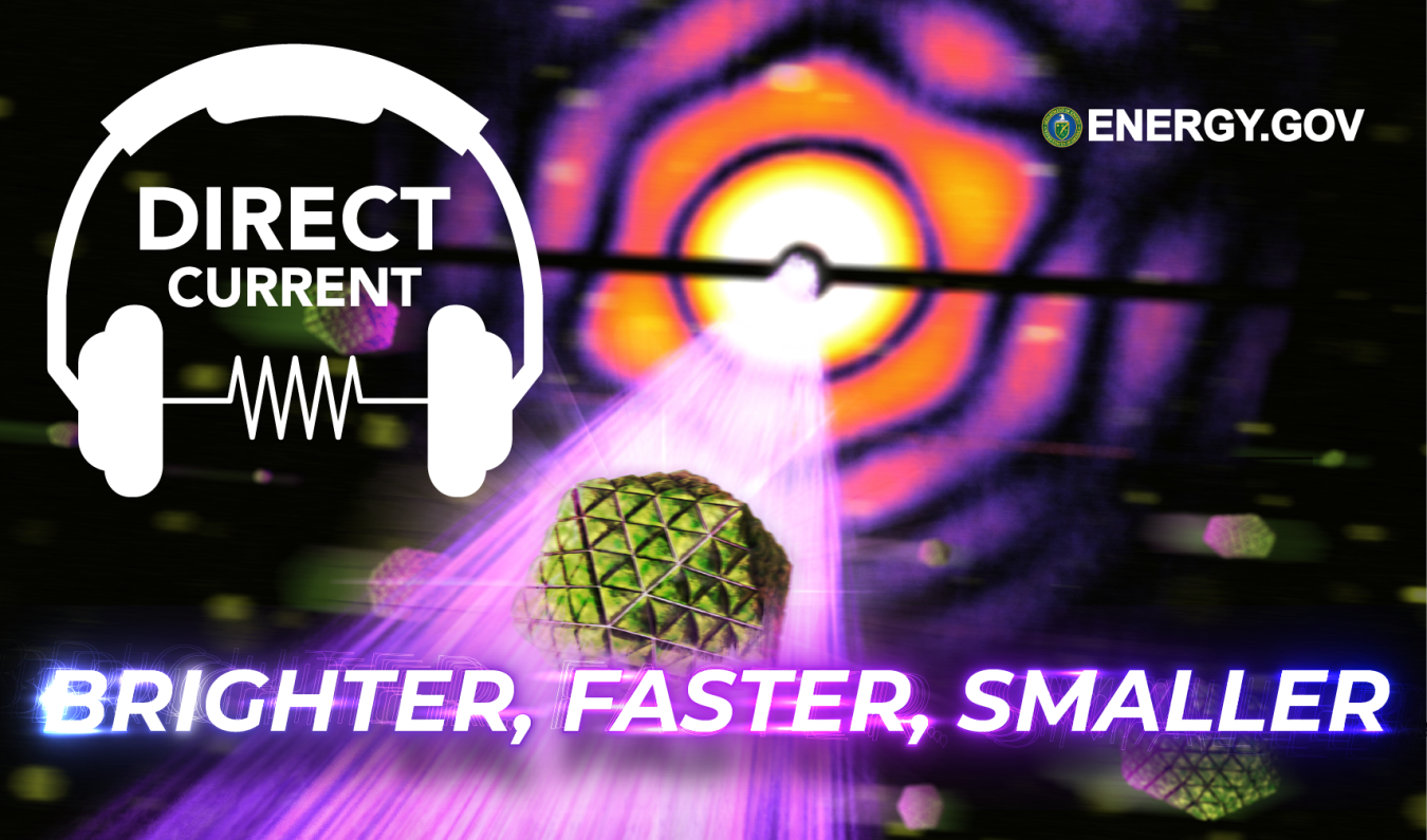 Cover art for Direct Current podcast episode "LCLS-II: Brighter, Faster, Smaller"