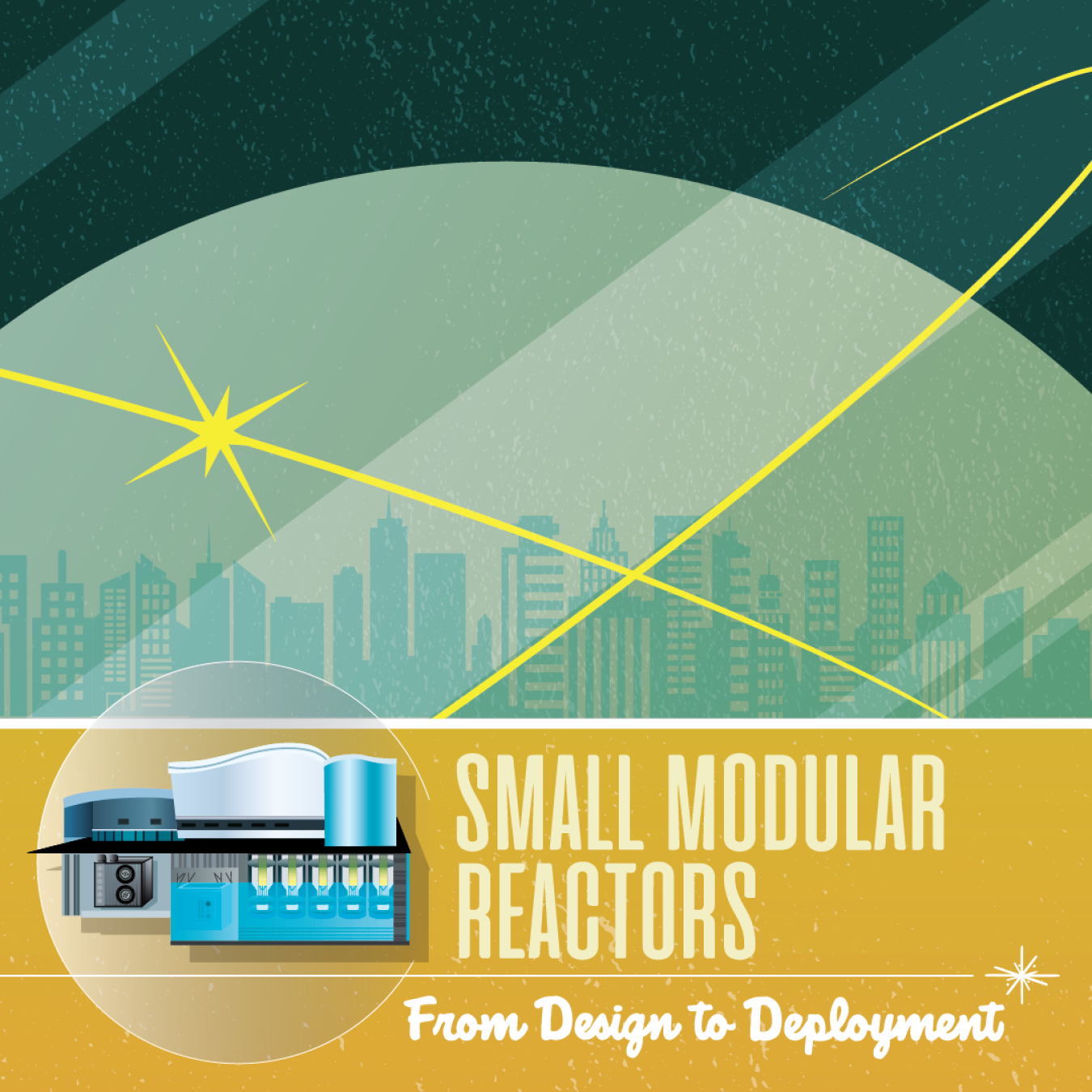 Graphic showing an SMR with the words, "Small Modular Reactors: From Design to Deployment."