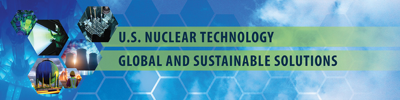 Banner image with the words "U.S. Nuclear Technology Global and Sustainable Solutions."
