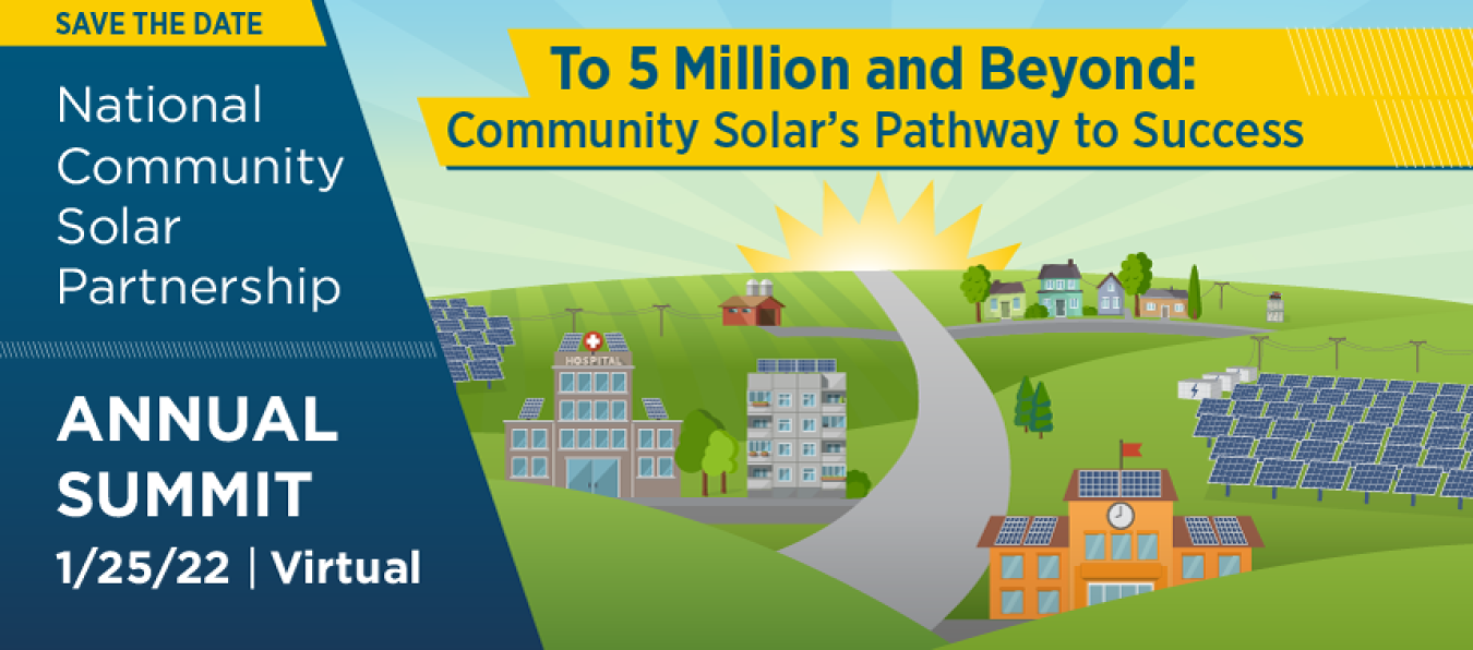 National Community Solar Partnership - to 5 Million and Beyond: Community Solar's Pathway to Success - Annual Summit January 25, 2022