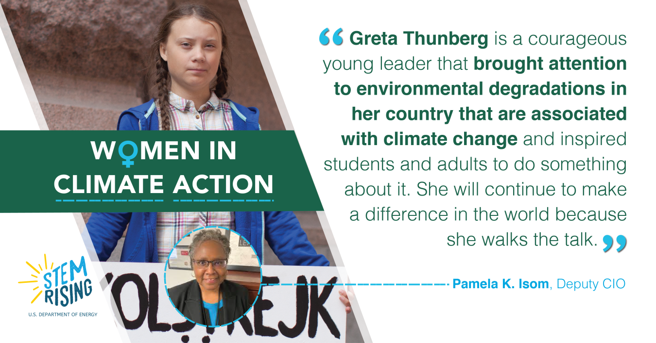 Greta Thunberg was at top of mind for DOE’s Deputy Chief Information Officer Pamela Isom, when she thought of women in climate action. 