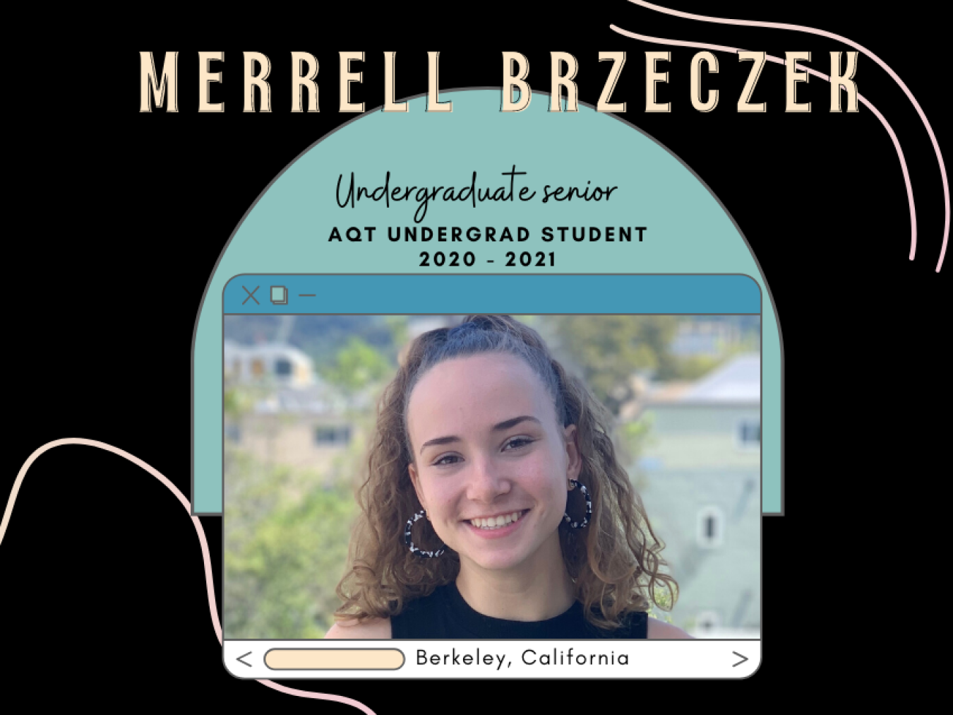 Merrell Brzeczek is an undergraduate student in the AQT 2020-2021 internship session.