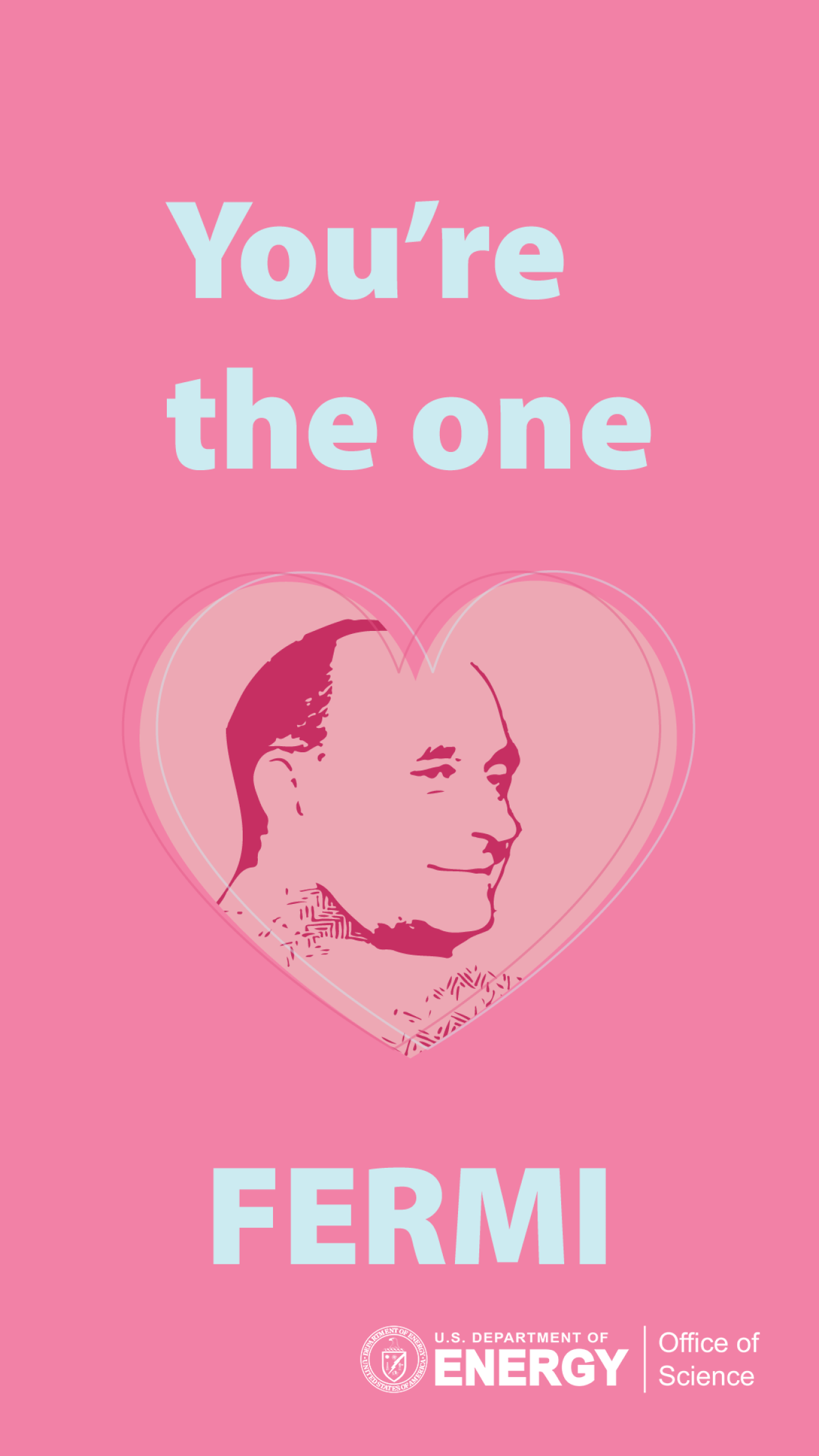 A Valentines Day Card that reads "You're the one FERMI" with a picture of Enrico Fermi.