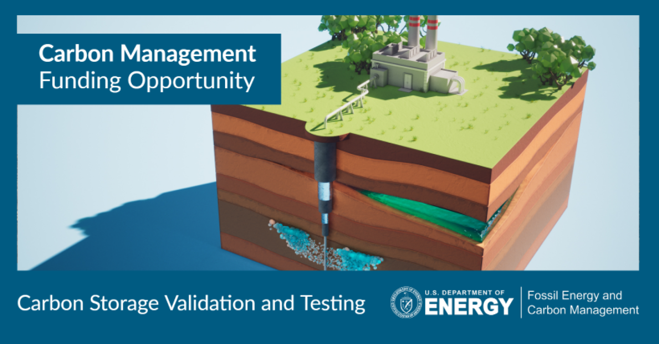 Funding Notice: Regional Initiative to Accelerate Carbon Capture,  Utilization, and Storage (CCUS) Deployment: Technical Assistance for Large- Scale Storage Facilities and Regional Carbon Management Hubs