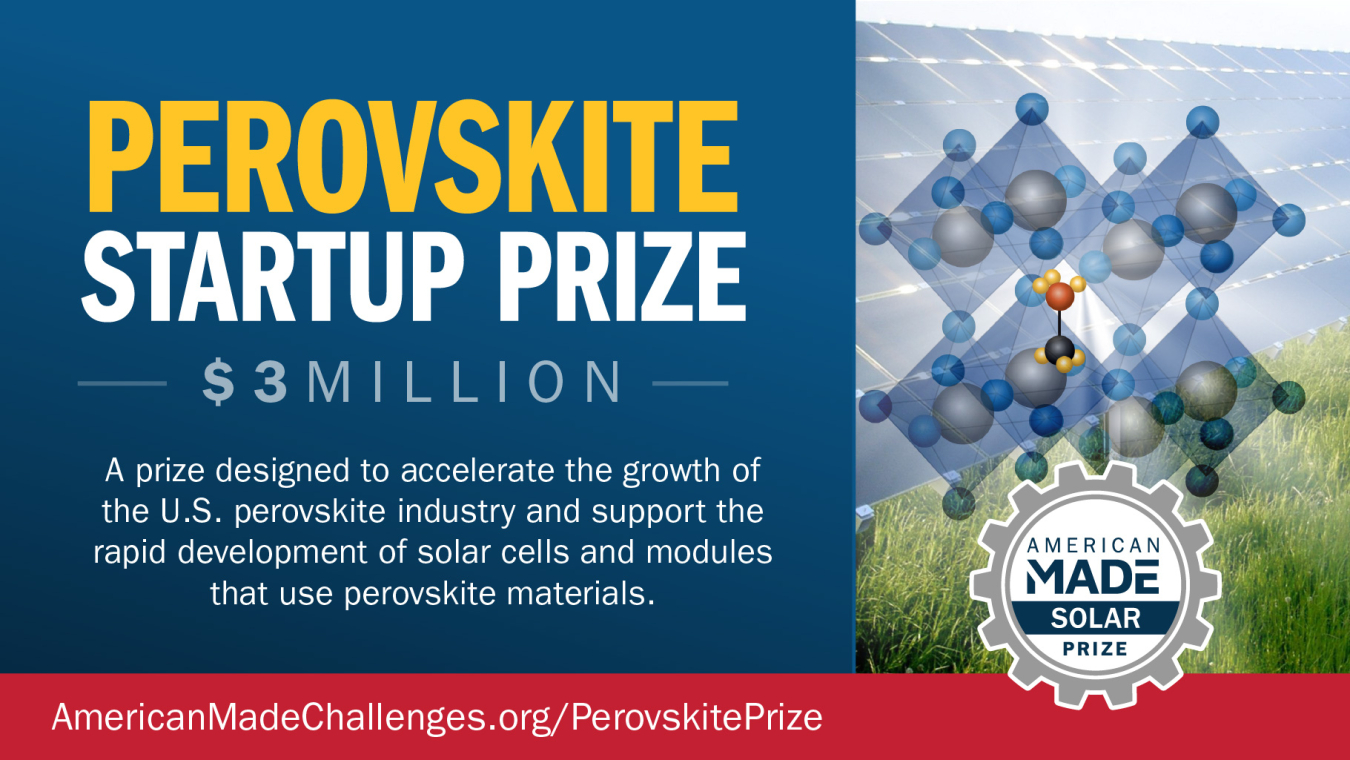 The Perovskite Startup Prize is a $3 million competition designed to accelerate the U.S. perovskite industry.