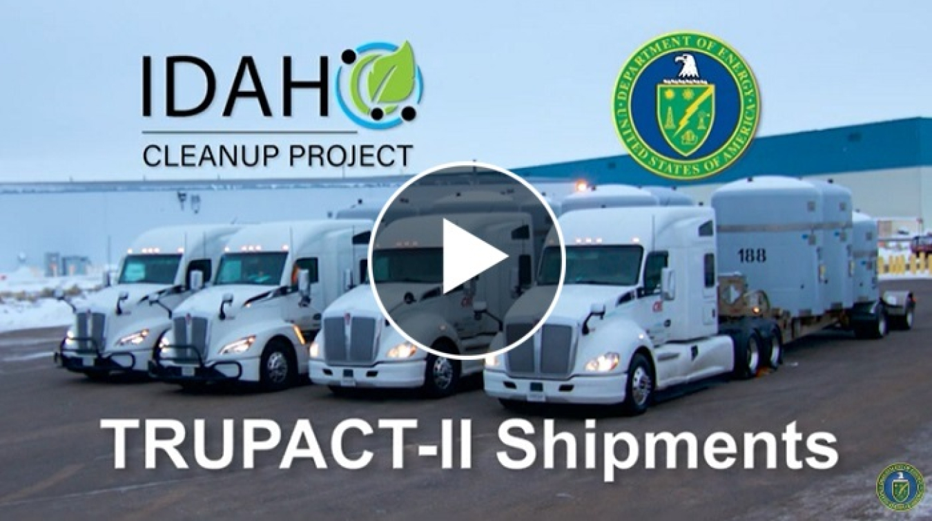 In this timelapse video, EM crews at the DOE Idaho National Laboratory Site package transuranic waste containers inside shipping casks before moving them into trucks en route to the Waste Isolation Pilot Plant in New Mexico.