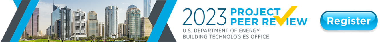 Register for the 2023 Project Peer Review, U.S. Department of Energy Building Technologies Office.