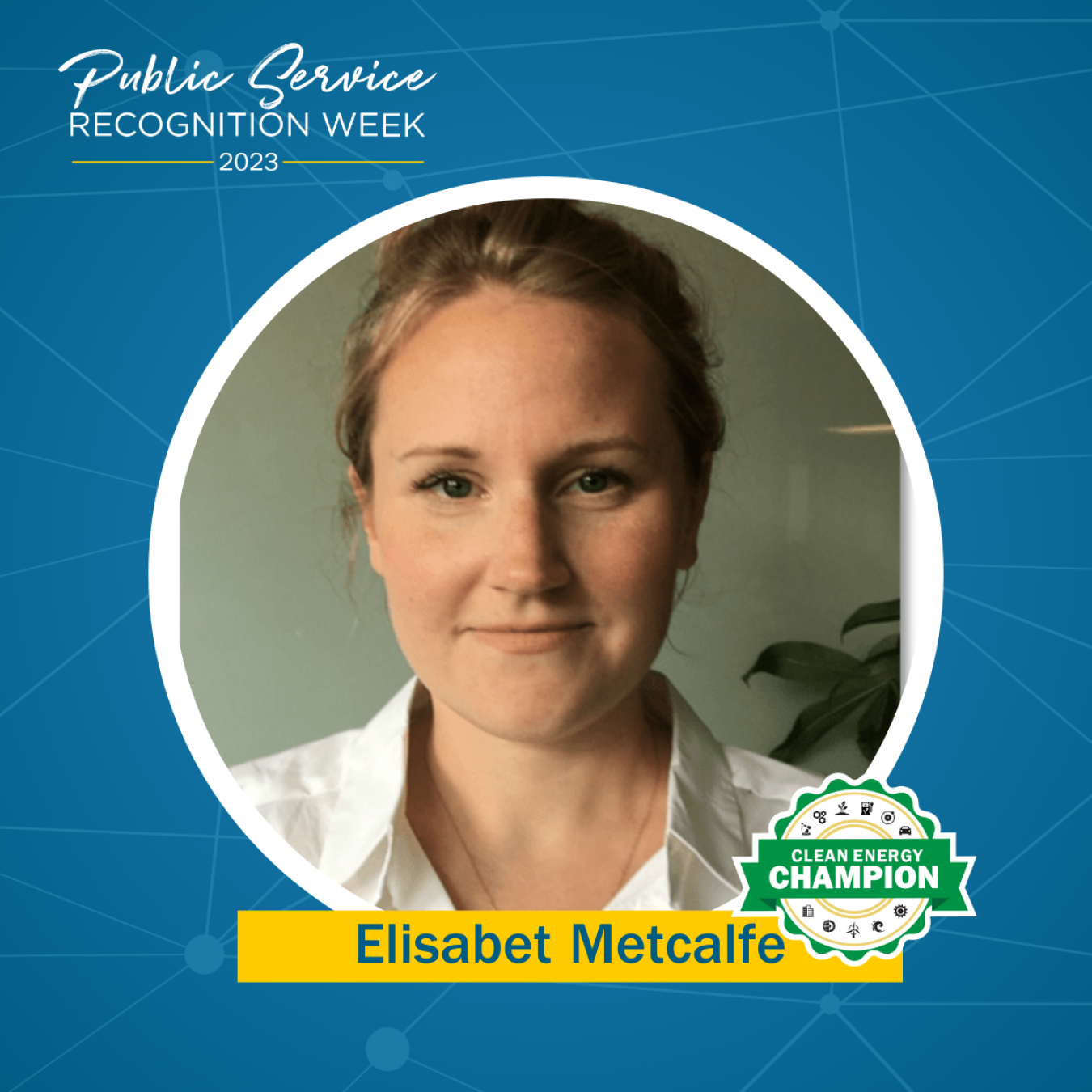 Branding for Public Service Recognition Week featuring Elisabet Metcalfe.