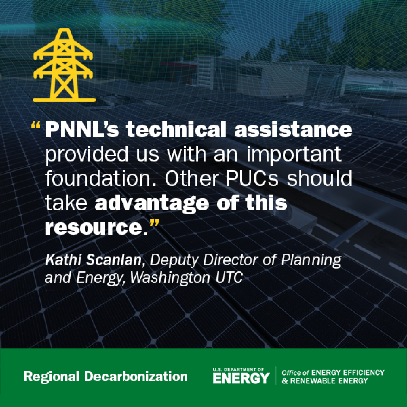 "PNNL's technical assistance provided us with an important foundation. Other PUCs should take advantage of this resource."