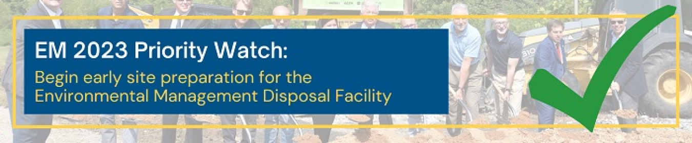 The current onsite disposal facility, the Environmental Management Waste Management Facility, is nearing full capacity, but hundreds of buildings still remain at the Y-12 National Security Complex (Y-12) and Oak Ridge National Laboratory (ORNL) requiring demolition. The new EMDF will provide the disposal capacity OREM needs to complete cleanup at those sites.