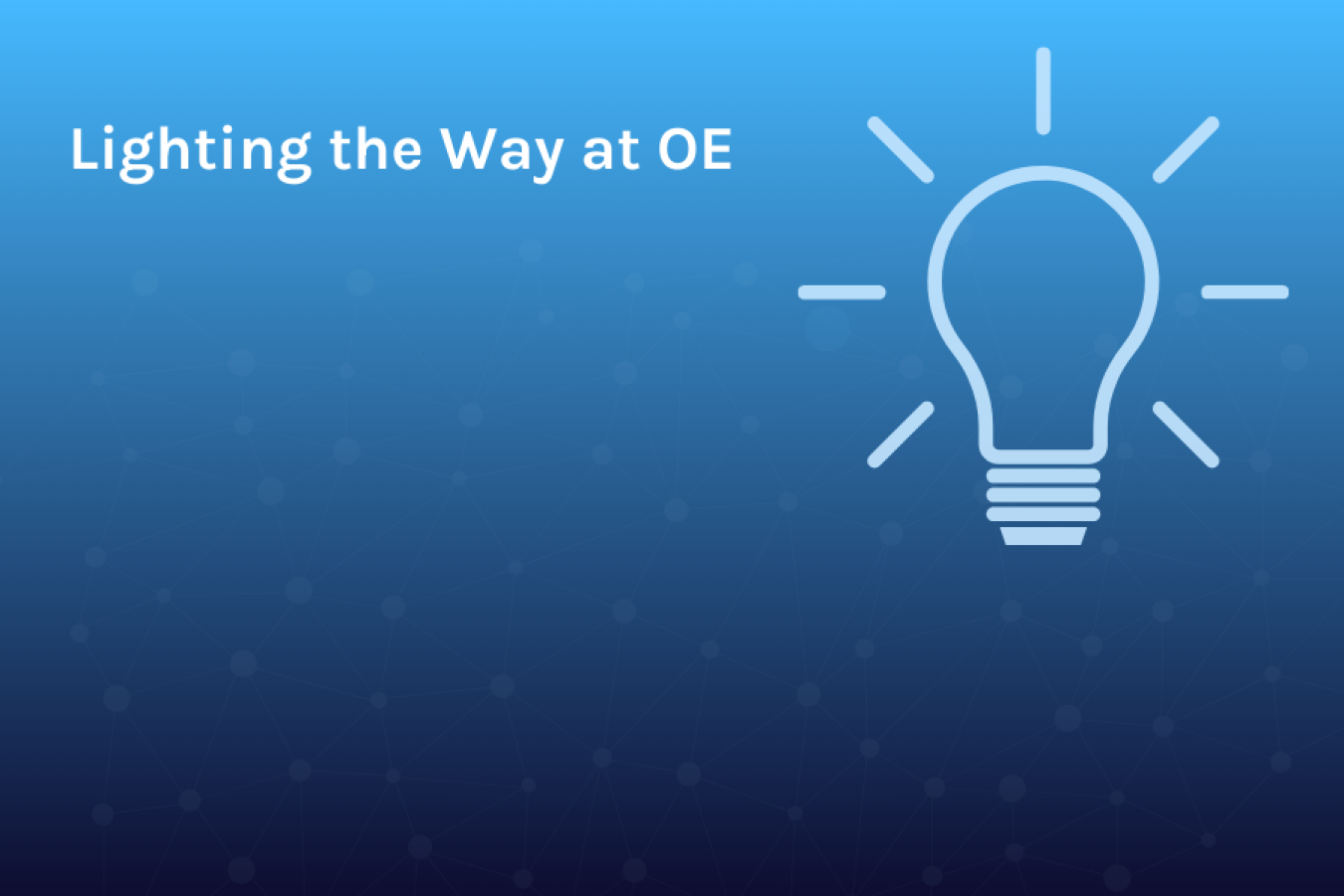 Lighting the Way OE blog series thumbnail
