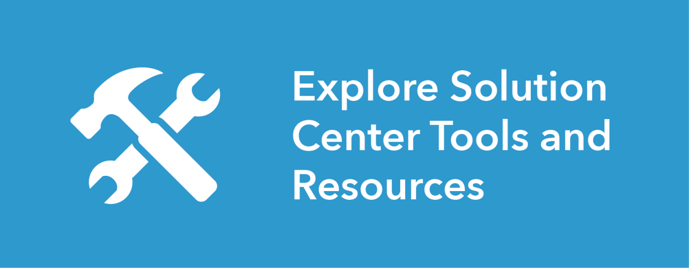 Explore Solution Center Tools and Resources