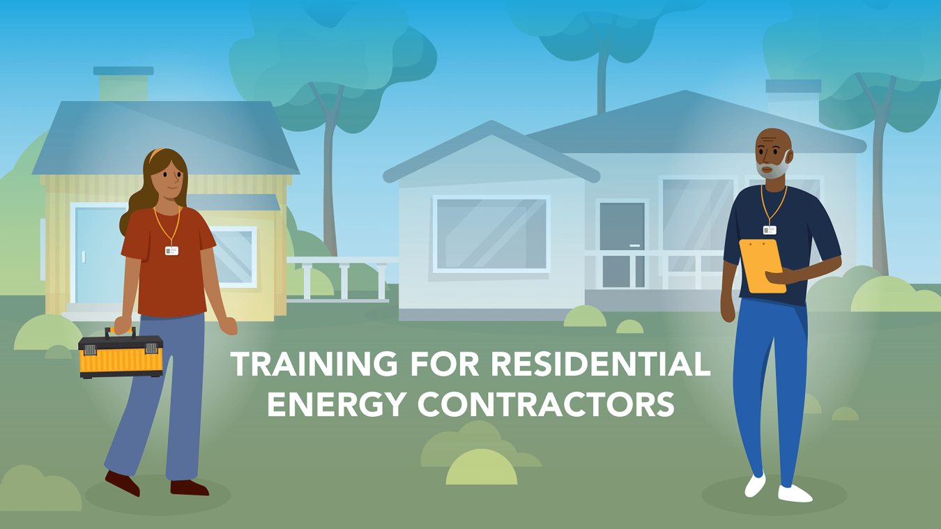 Training for Residential Energy Contractors text and illustration of 2 contractors standing in front of homes