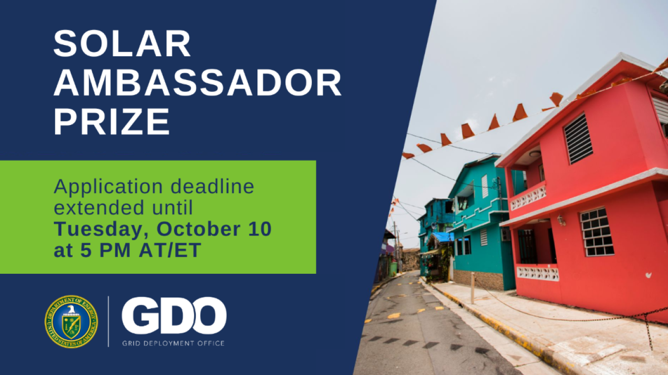 Solar Ambassador Prize | Application deadline extended until Tuesday, October 10 at 5 PM AT/ET | GDO Grid Deployment Office