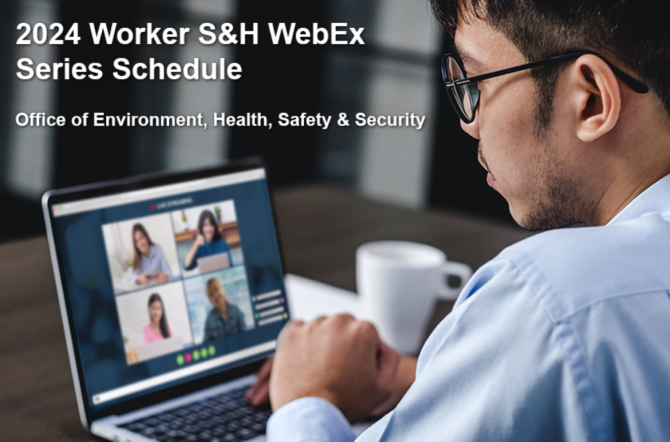 A man watching a video on a laptop, with text reading 2024 Worker S&H WebEx Series Schedule, Office of Environment, Health, Safety & Security