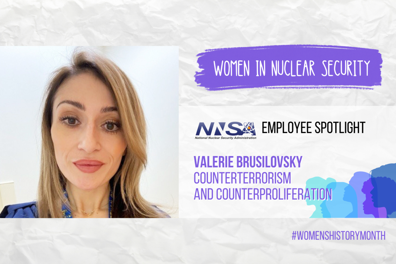 Image showing Brusilovsky's photo and the words Women in Nuclear Security, NNSA Employee Spotlight, Valerie Brusilovsky, Counterterrorism and Counterproliferation. #womenshistorymonth