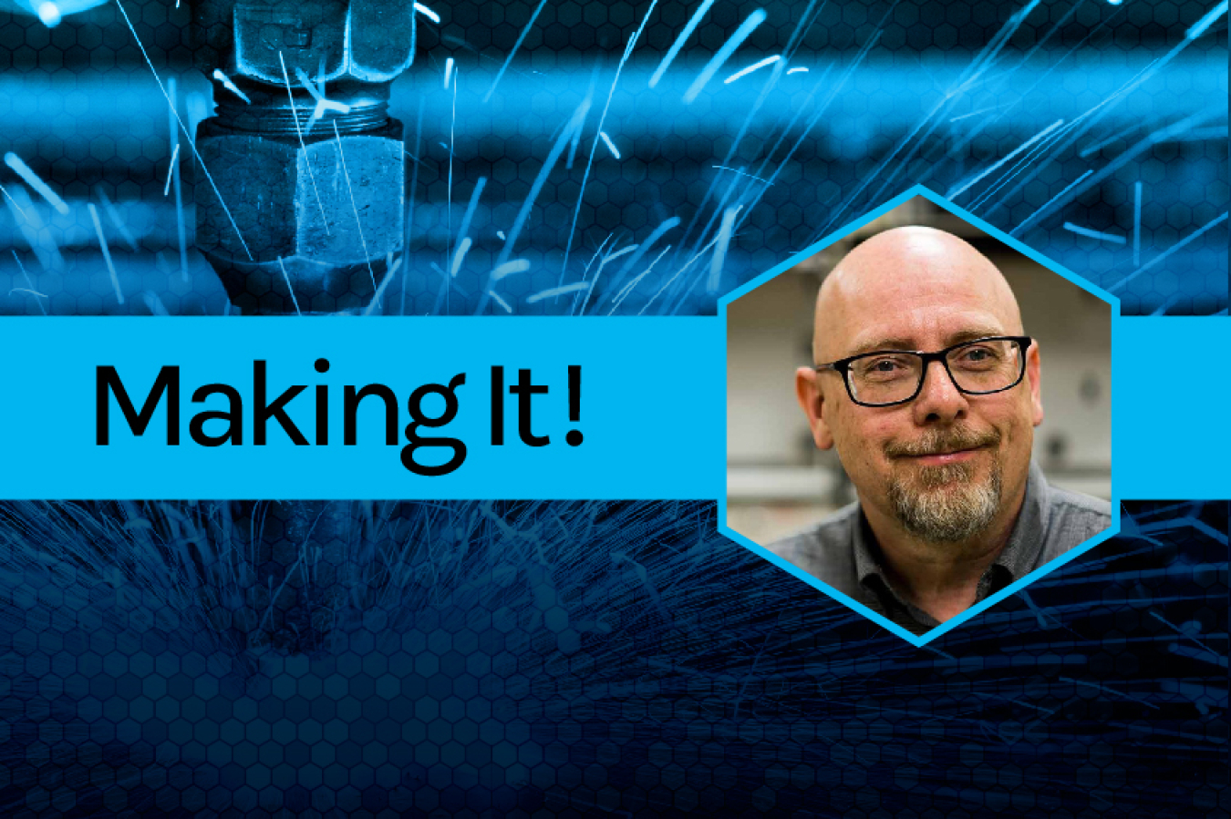 Man smiles for camera next to "Making It!" text.